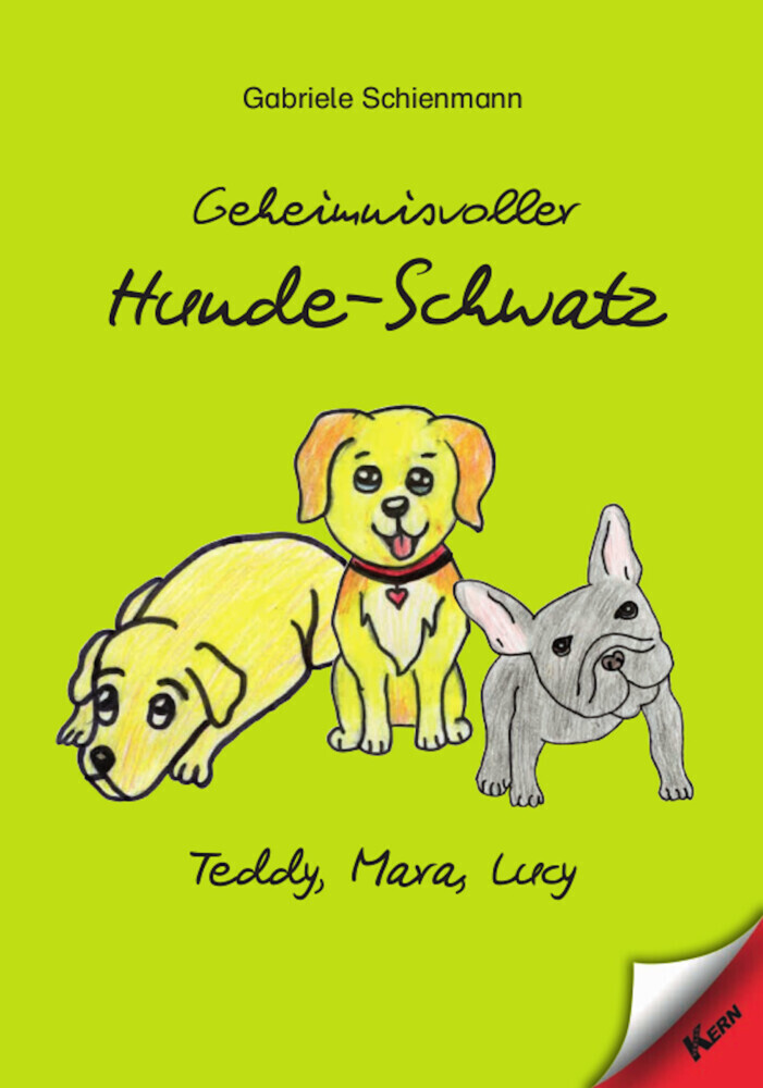 Cover: 9783957163516 | Geheimnisvoller Hunde-Schwatz | Teddy, Mara, Lucy | Schienmann | Buch