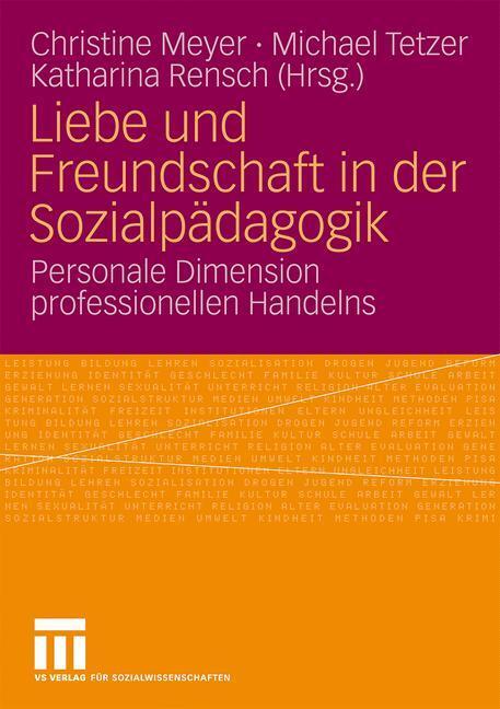 Cover: 9783531164069 | Liebe und Freundschaft in der Sozialpädagogik | Meyer (u. a.) | Buch