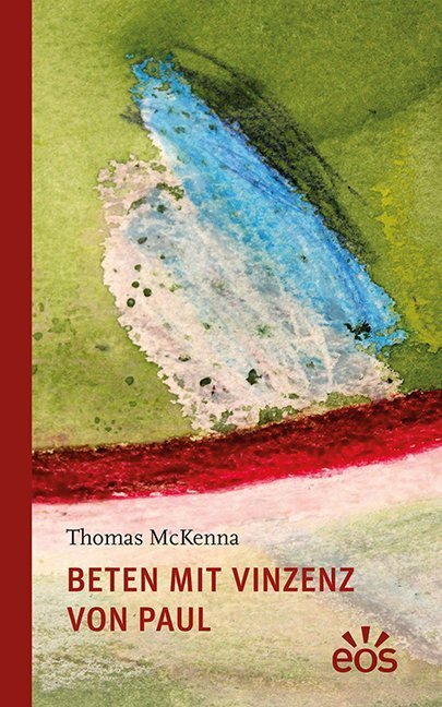 Cover: 9783830679462 | Beten mit Vinzenz von Paul | Thomas McKenna | Buch | 160 S. | Deutsch