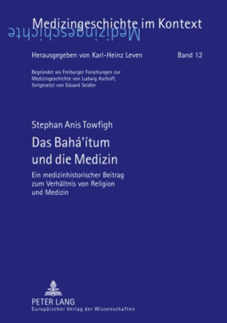 Cover: 9783631562338 | Das Bahá¿ítum und die Medizin | Stephan Anis Towfigh | Taschenbuch