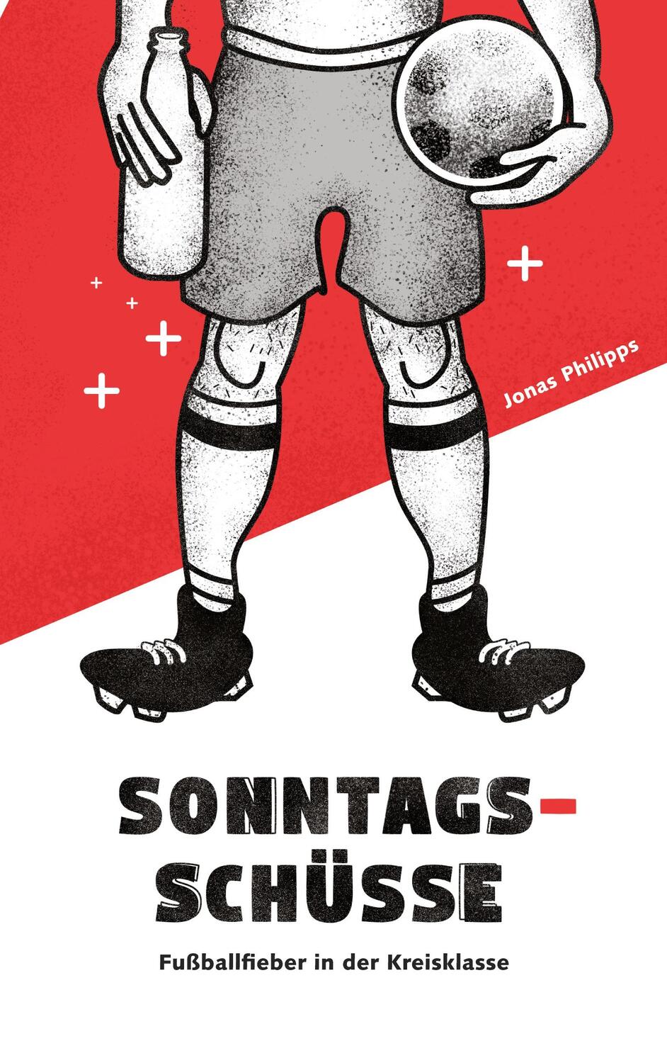 Cover: 9783744819442 | Sonntagsschüsse | Fußballfieber in der Kreisklasse | Jonas Philipps