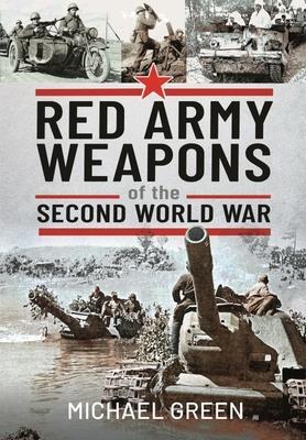 Cover: 9781399095389 | Red Army Weapons of the Second World War | Michael Green | Buch | 2022