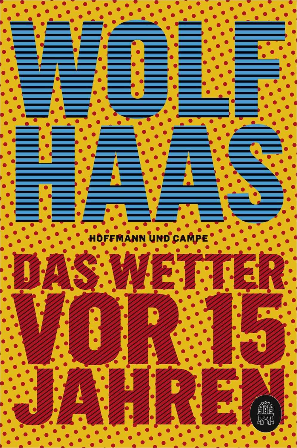 Cover: 9783455008845 | Das Wetter vor 15 Jahren | Wolf Haas | Taschenbuch | 224 S. | Deutsch