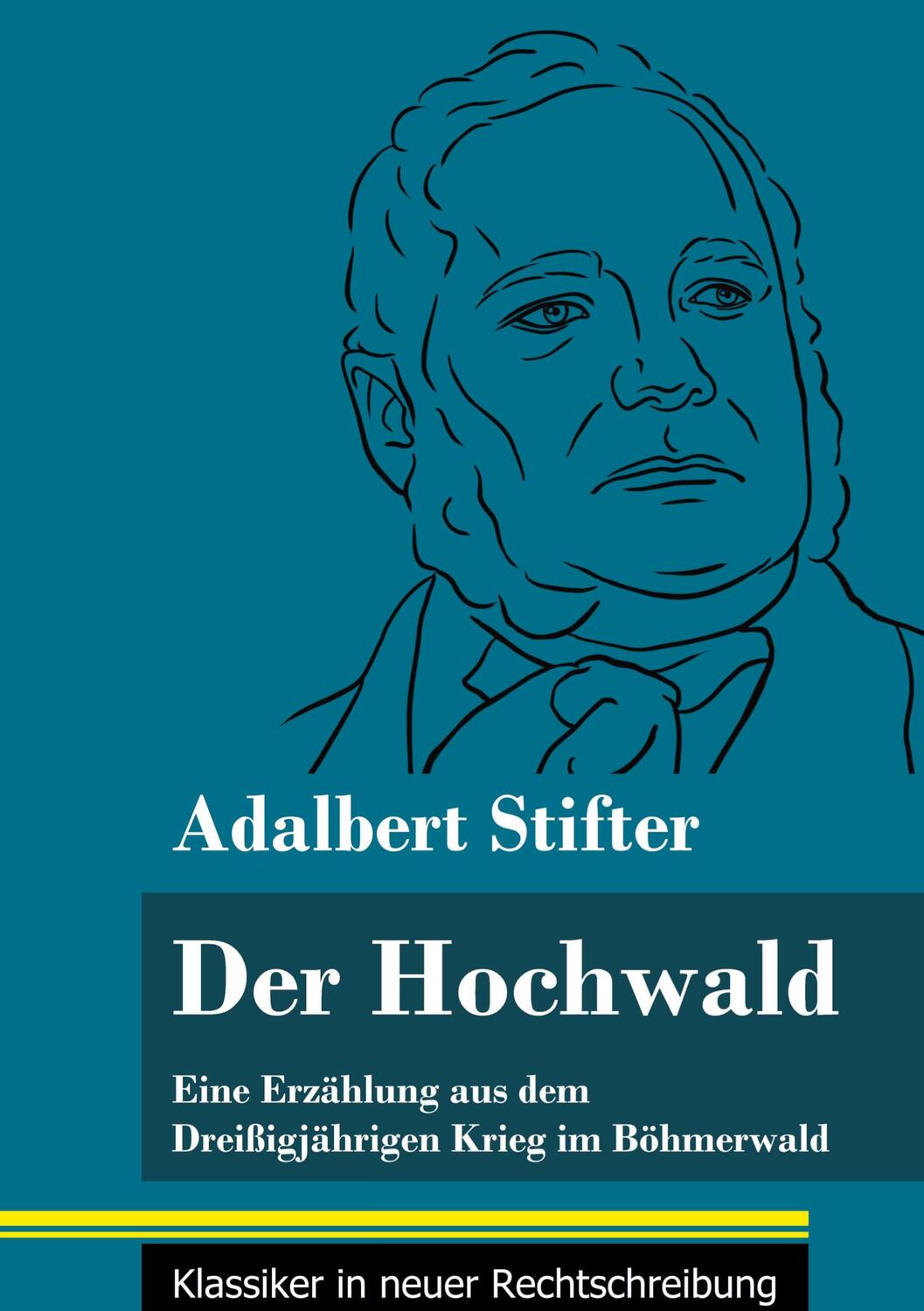 Cover: 9783847850236 | Der Hochwald | Adalbert Stifter | Buch | HC runder Rücken kaschiert