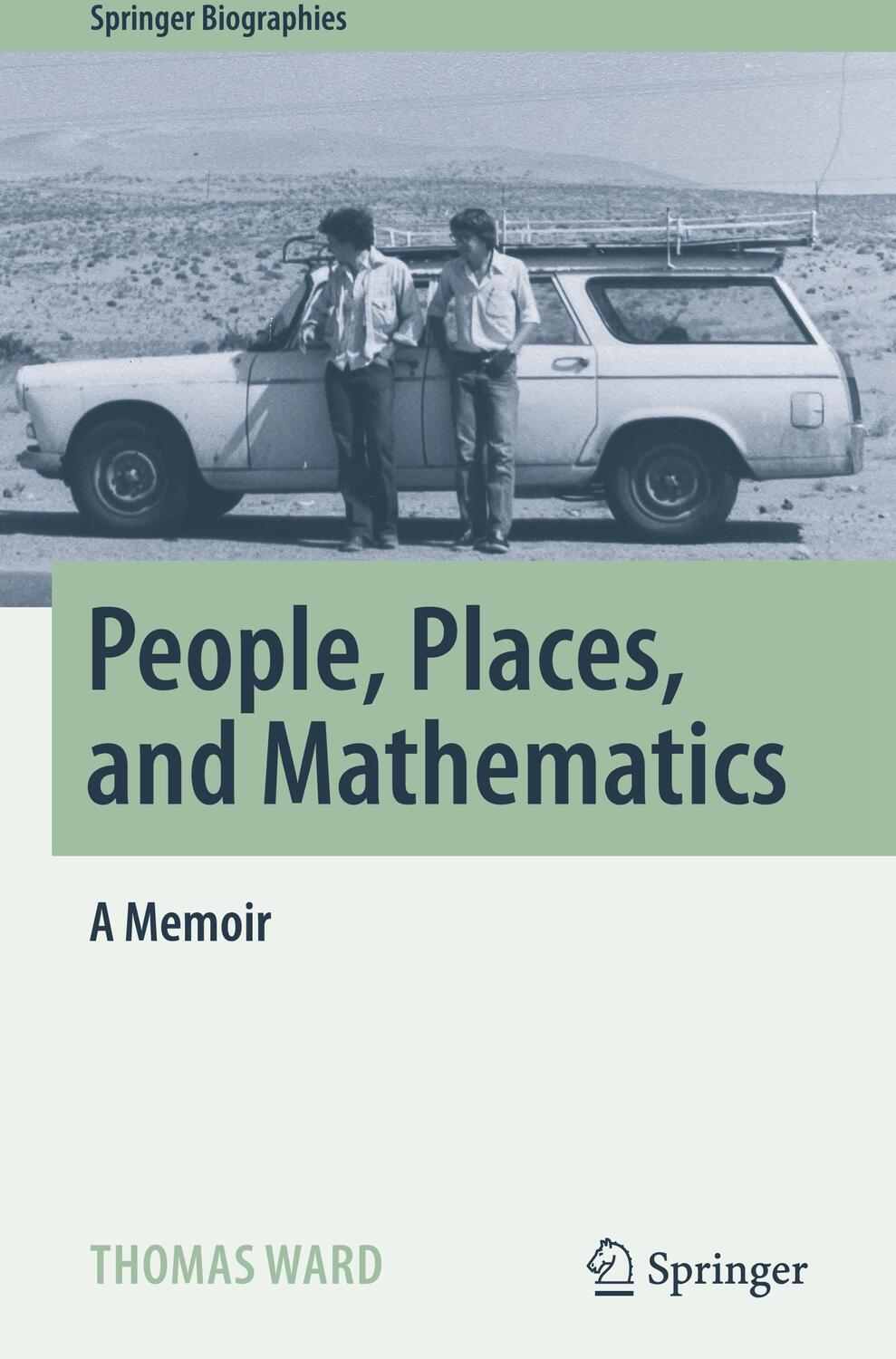 Cover: 9783031390739 | People, Places, and Mathematics | A Memoir | Thomas Ward | Buch | xvi