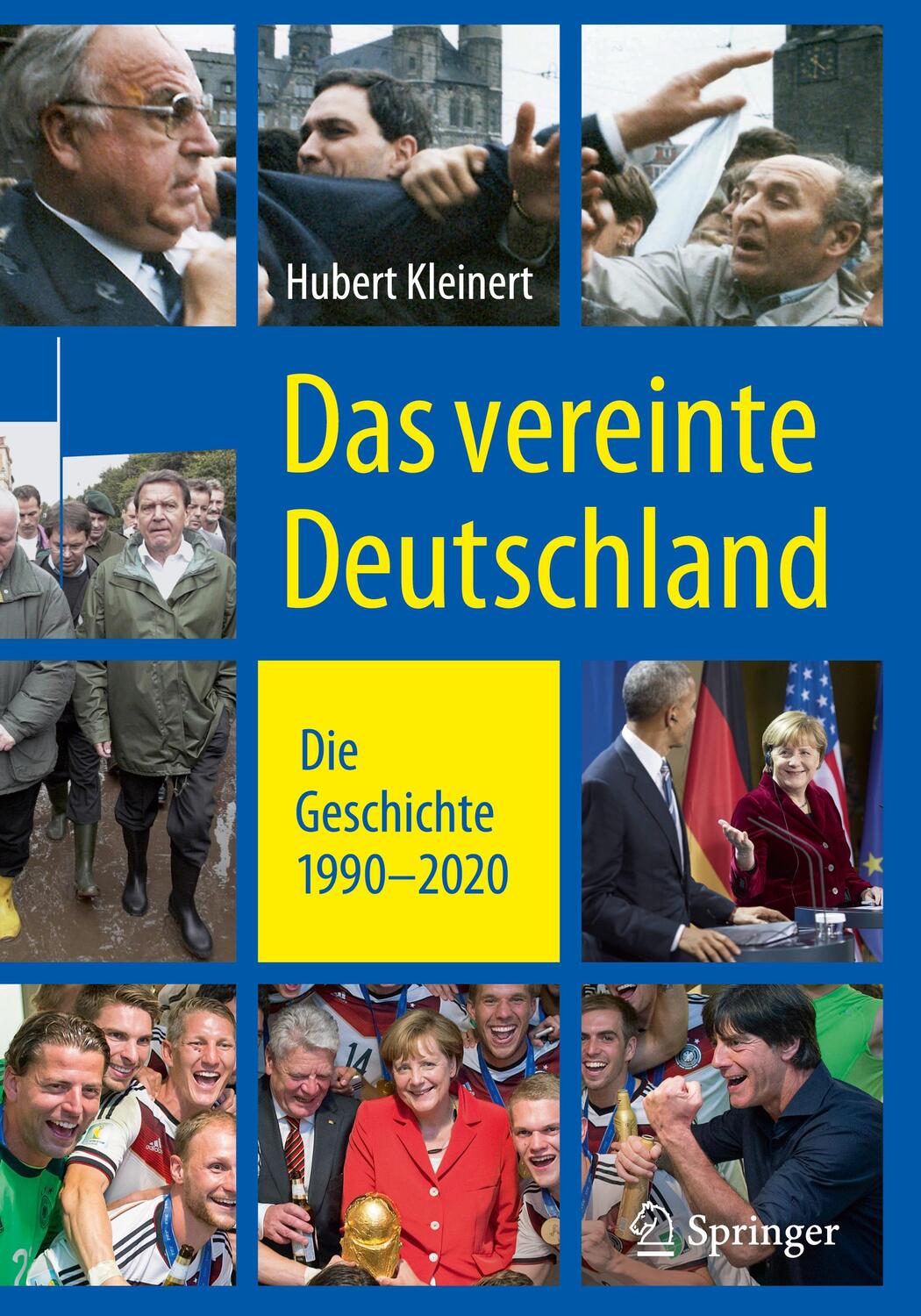 Cover: 9783658267667 | Das vereinte Deutschland | Die Geschichte 1990 - 2020 | Kleinert