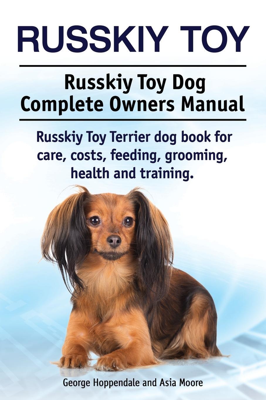 Cover: 9781910941027 | Russkiy Toy. Russkiy Toy Dog Complete Owners Manual. Russkiy Toy...