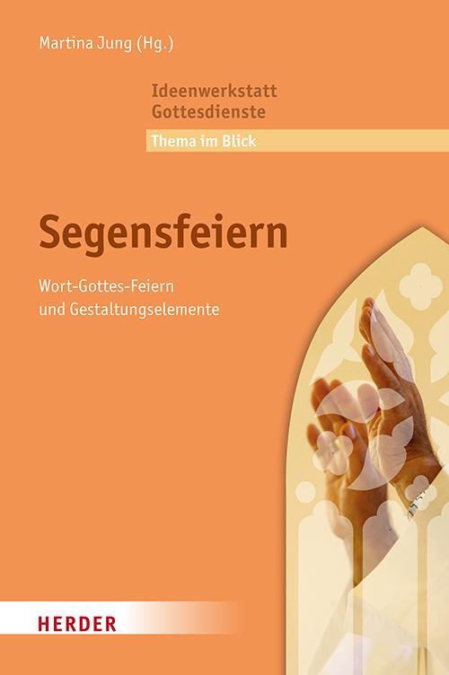 Cover: 9783451100963 | Segensfeiern | Wort-Gottes-Feiern und Gestaltungselemente | Jung