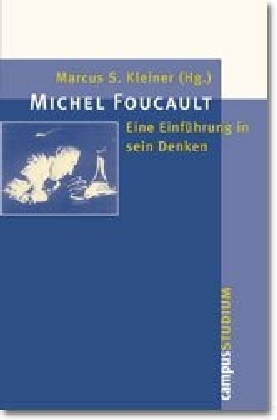 Cover: 9783593368474 | Michel Foucault | Eine Einführung in sein Denken | Marcus S. Kleiner