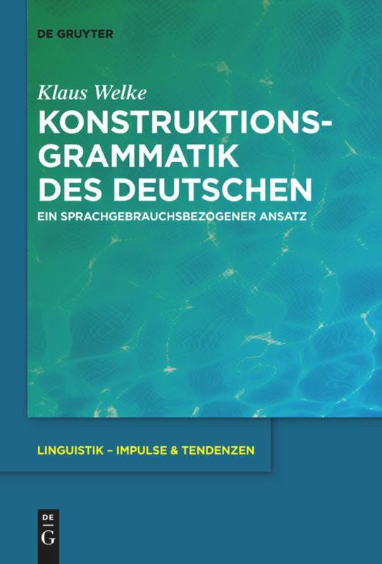 Cover: 9783110736472 | Konstruktionsgrammatik des Deutschen | Klaus Welke | Taschenbuch