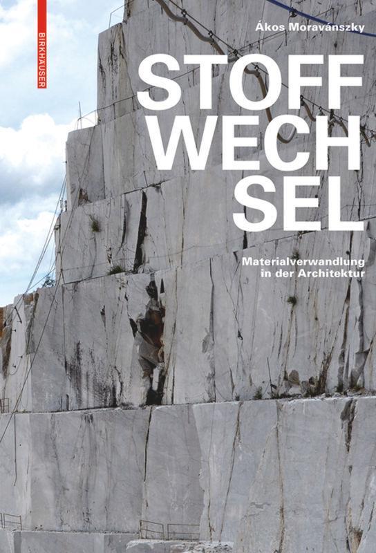 Cover: 9783035610185 | Stoffwechsel | Materialverwandlung in der Architektur | Moravánszky