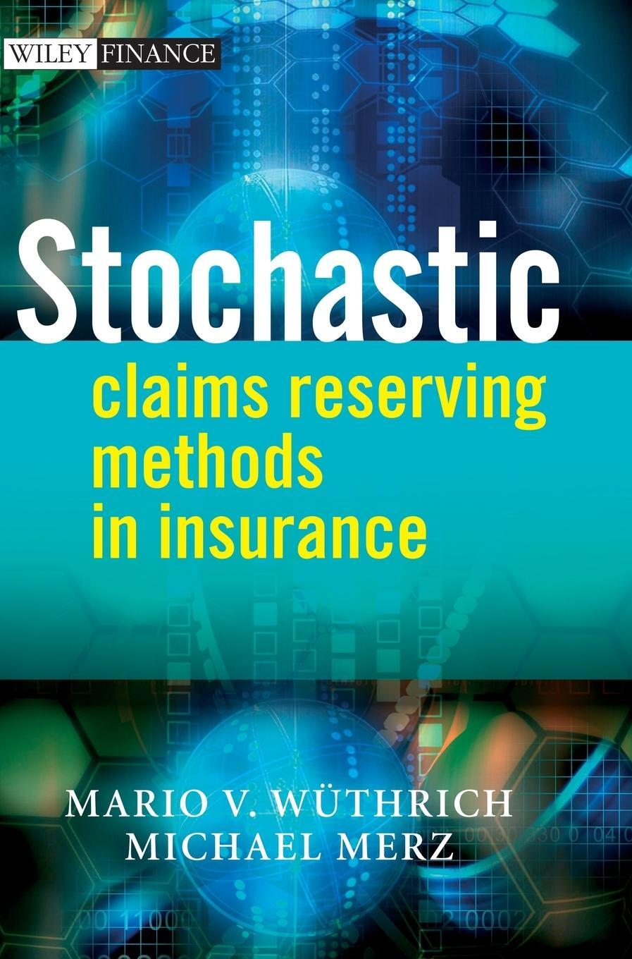 Cover: 9780470723463 | Stochastic Claims Reserving Me | Wuethrich (u. a.) | Buch | XII | 2008