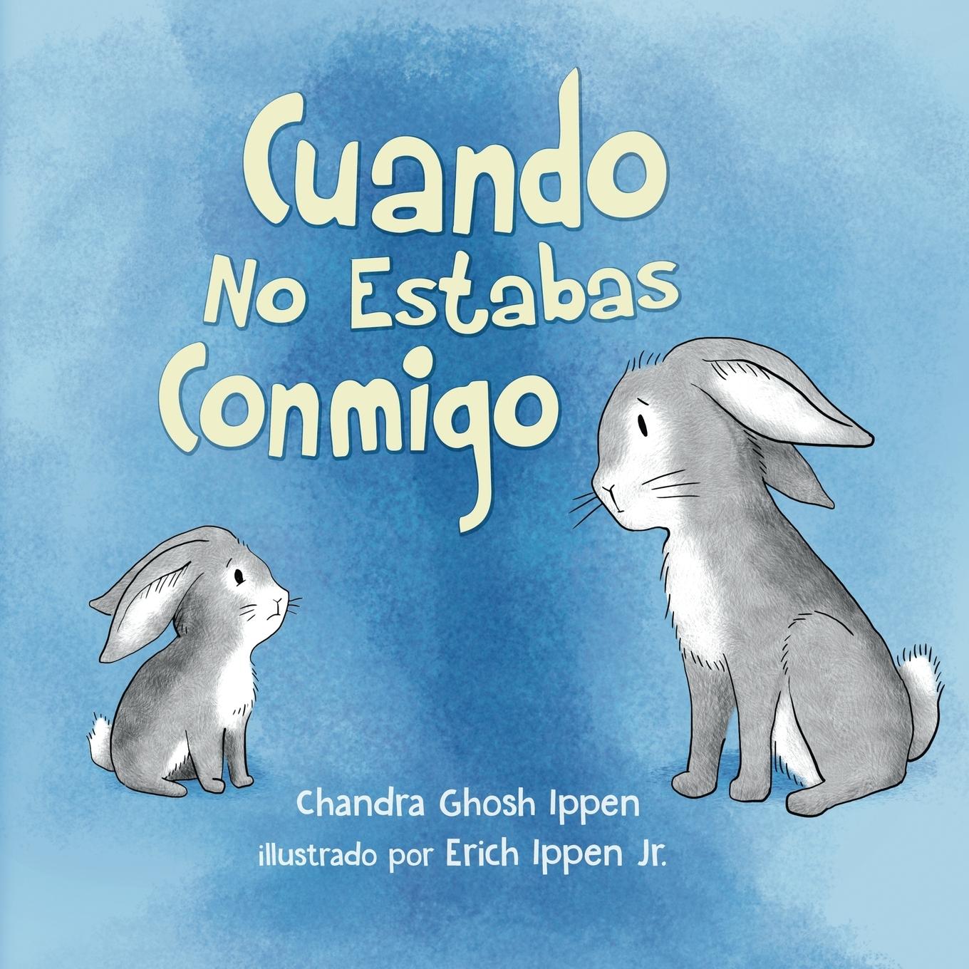 Cover: 9781950168033 | Cuando No Estabas Conmigo | Chandra Ghosh Ippen | Taschenbuch | 2019