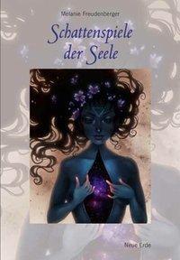 Cover: 9783890606521 | Schattenspiele der Seele | Melanie Freudenberger | Taschenbuch | 2015
