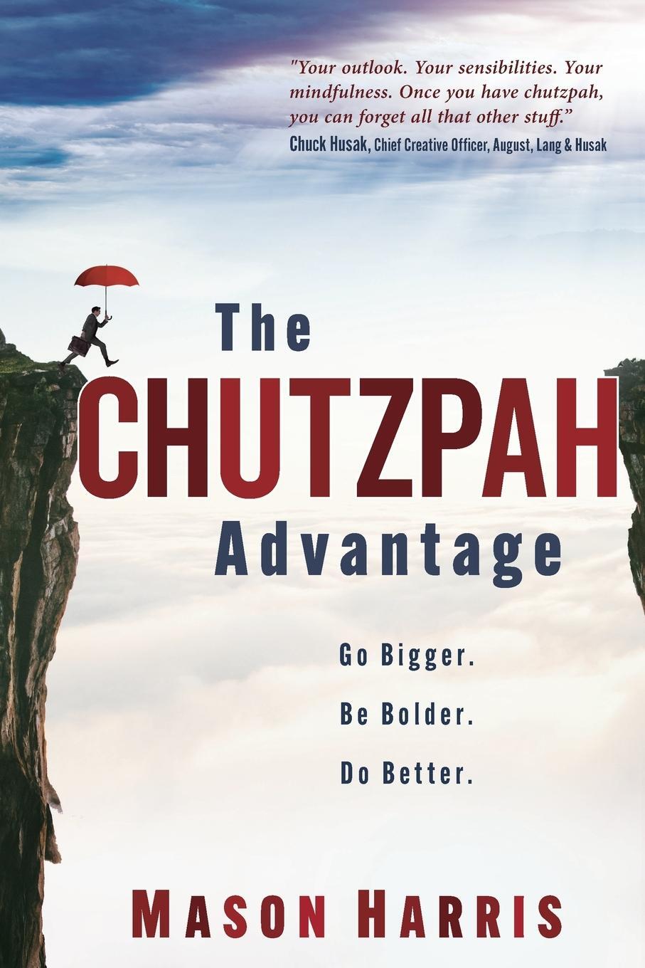 Cover: 9781952233548 | The Chutzpah Advantage | Go Bigger. Be Bolder. Do Better. | Harris