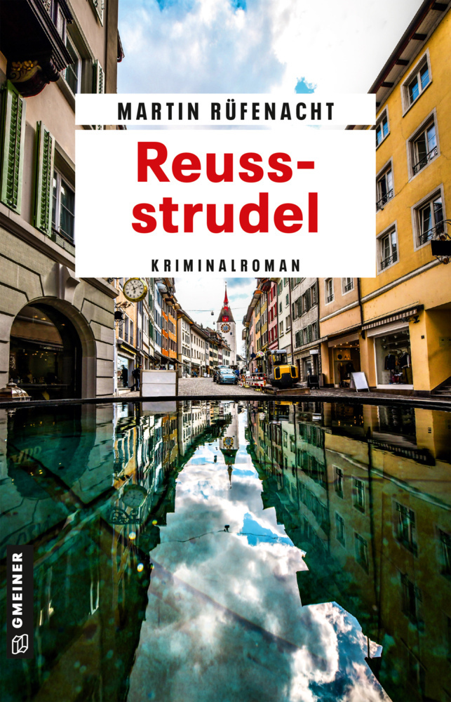 Cover: 9783839201862 | Reussstrudel | Kriminalroman | Martin Rüfenacht | Taschenbuch | 281 S.