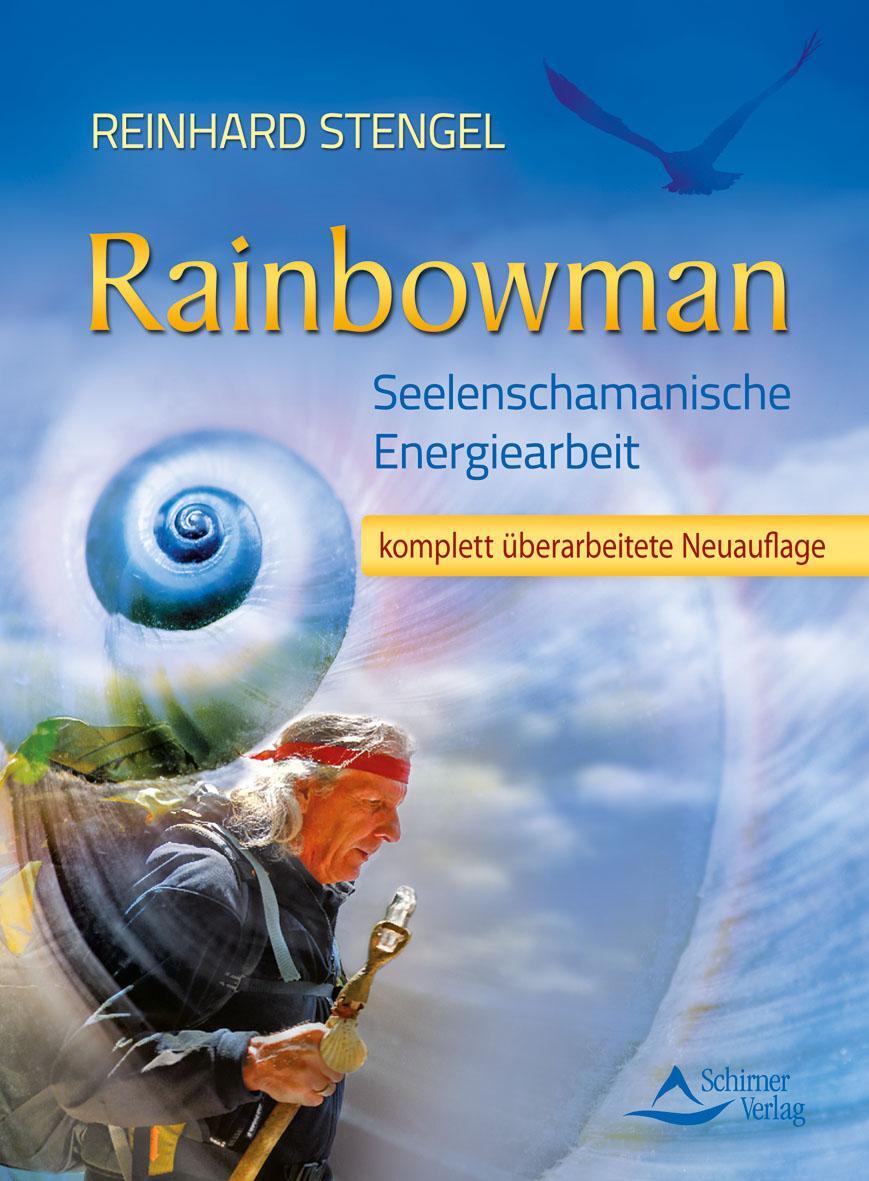 Cover: 9783843410427 | Rainbowman | Seelenschamanische Energiearbeit | Reinhard Stengel