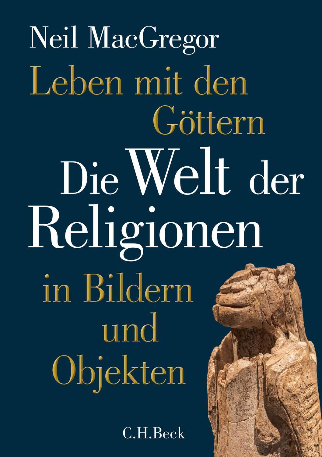 Cover: 9783406759192 | Leben mit den Göttern | Neil Macgregor | Buch | 542 S. | Deutsch