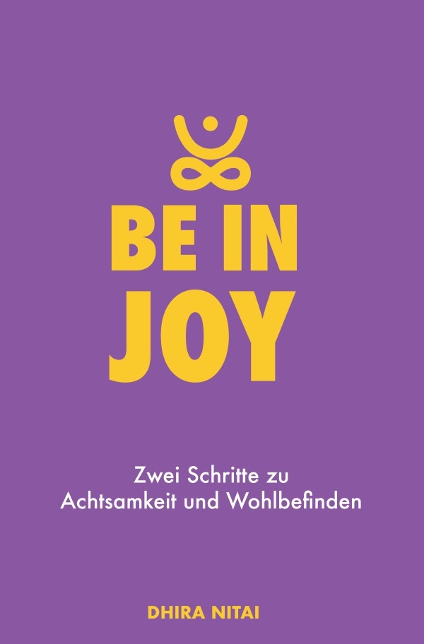 Cover: 9783746727226 | Be in Joy | Zwei Schritte zu Achtsamkeit und Wohlbefinden | Nitai