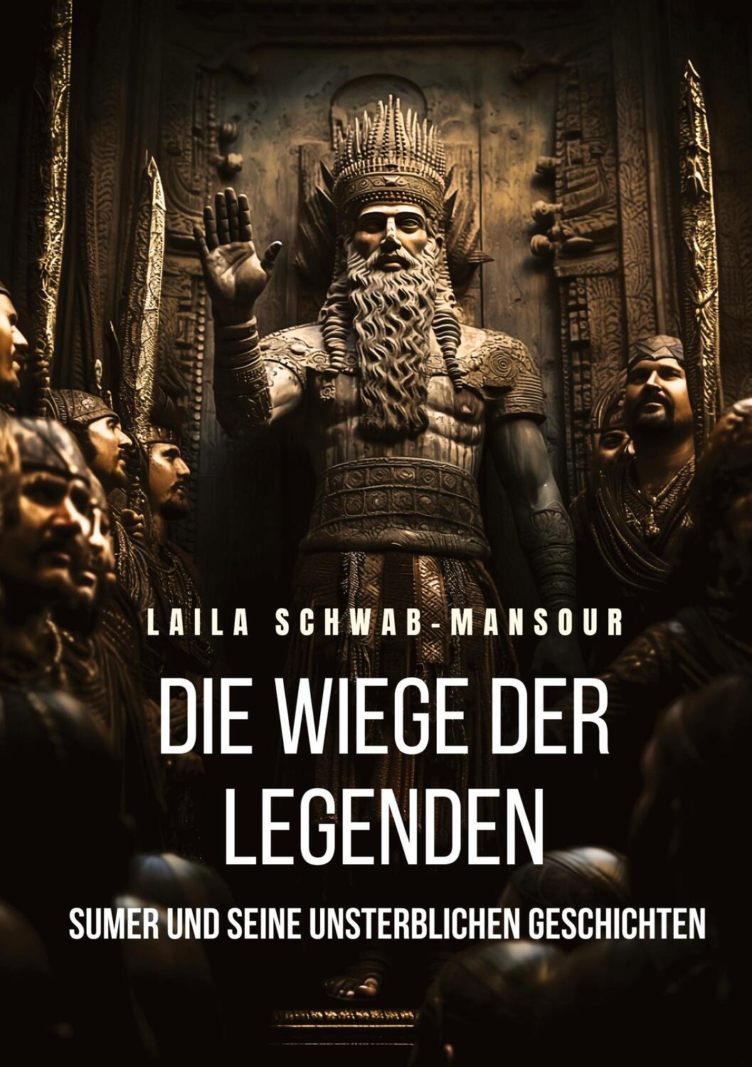 Cover: 9783384004475 | Die Wiege der Legenden | Sumer und seine unsterblichen Geschichten
