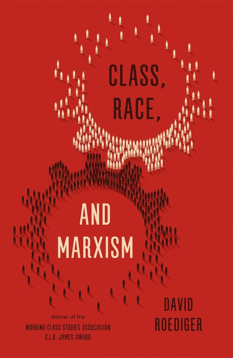 Cover: 9781786631244 | Class, Race, and Marxism | David R Roediger | Taschenbuch | Englisch