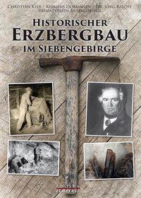 Cover: 9783960582090 | Historischer Erzbergbau im Siebengebirge | Christian Kieß (u. a.)