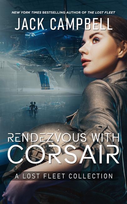 Cover: 9781625676559 | Rendezvous with Corsair | A Lost Fleet Collection | Jack Campbell