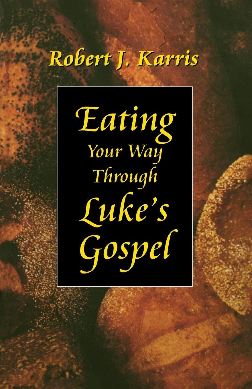 Cover: 9780814621219 | Eating Your Way Through Luke's Gospel | Robert J. Karris | Taschenbuch