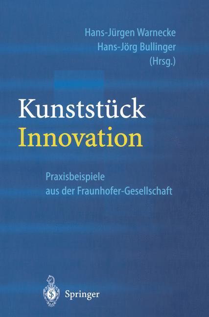 Cover: 9783540439875 | Kunststück Innovation | Hans-Jörg Bullinger (u. a.) | Buch | xvii