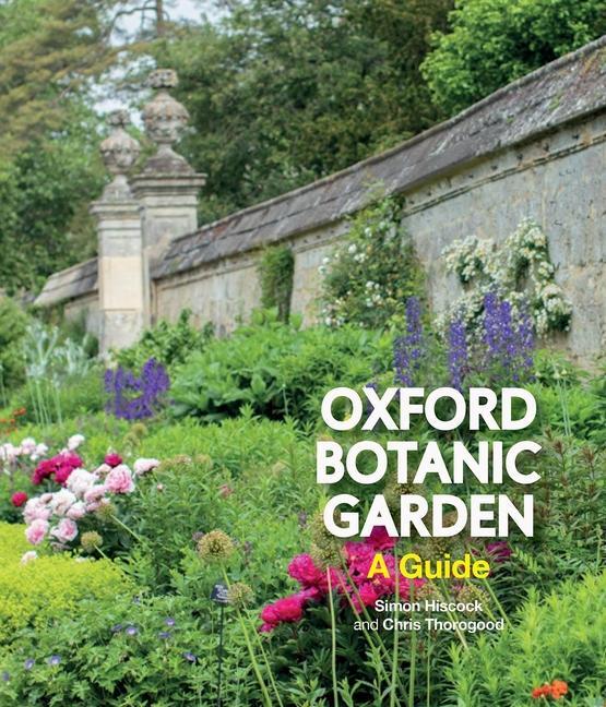 Cover: 9781851245208 | Oxford Botanic Garden | A Guide | Simon Hiscock (u. a.) | Taschenbuch