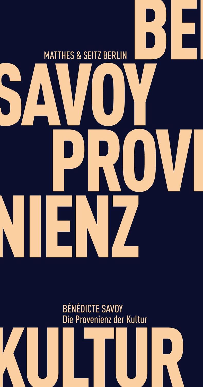Cover: 9783957575685 | Die Provenienz der Kultur | Bénédicte Savoy | Taschenbuch | Deutsch