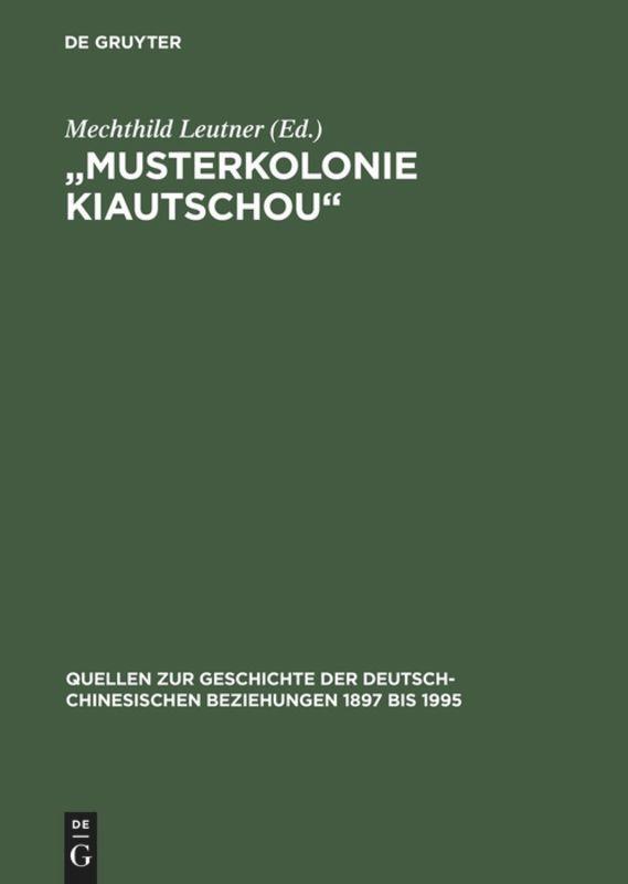 Cover: 9783050029849 | "Musterkolonie Kiautschou" | Klaus Mühlhahn (u. a.) | Buch | 568 S.