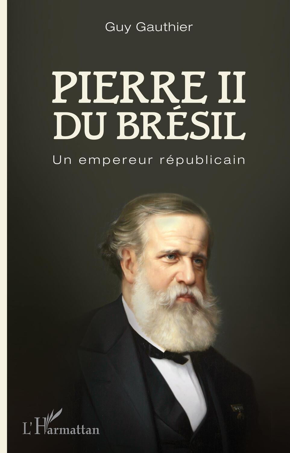 Cover: 9782343140377 | Pierre II du Brésil | Un empereur républicain | Guy Gauthier | Buch
