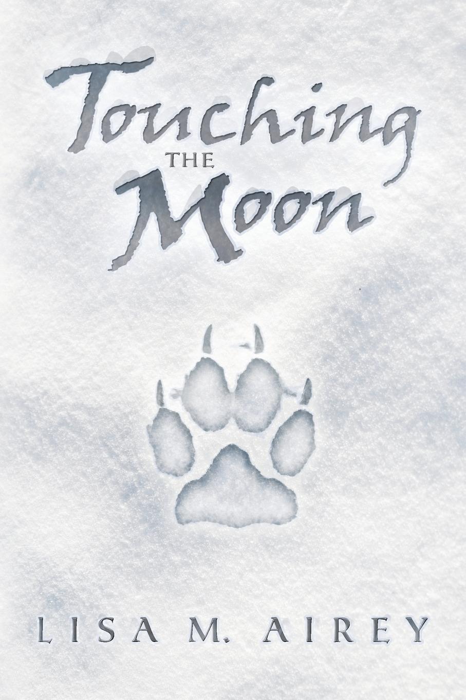 Cover: 9781938436055 | Touching the Moon | Lisa M. Airey | Taschenbuch | Paperback | Englisch