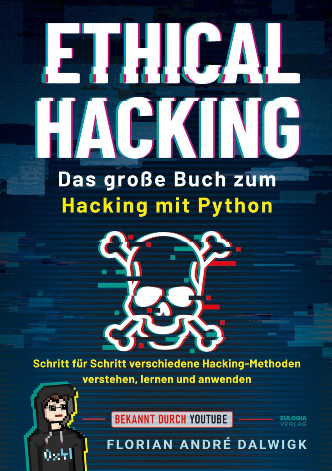 Cover: 9783969673300 | Ethical Hacking | Dalwigk Florian | Taschenbuch | 572 S. | Deutsch