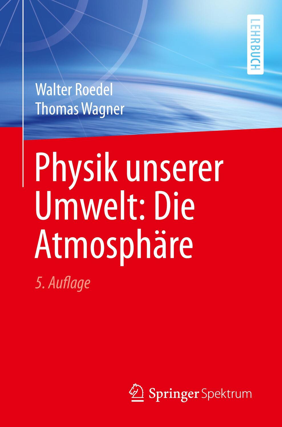 Cover: 9783662542576 | Physik unserer Umwelt: Die Atmosphäre | Walter Roedel (u. a.) | Buch