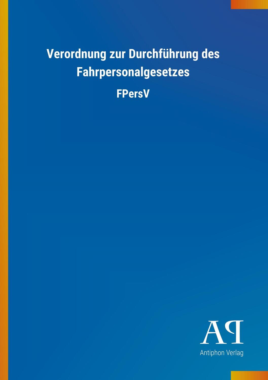 Cover: 9783731438496 | Verordnung zur Durchführung des Fahrpersonalgesetzes | FPersV | Verlag