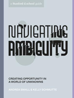 Cover: 9781984857965 | Navigating Ambiguity: Creating Opportunity in a World of Unknowns