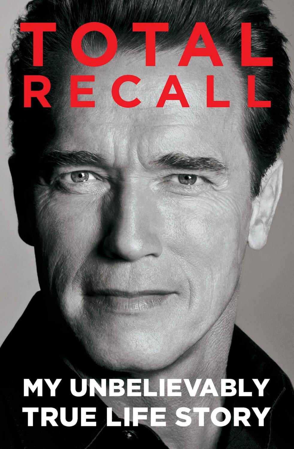 Cover: 9781451662443 | Total Recall | My Unbelievably True Life Story | Arnold Schwarzenegger