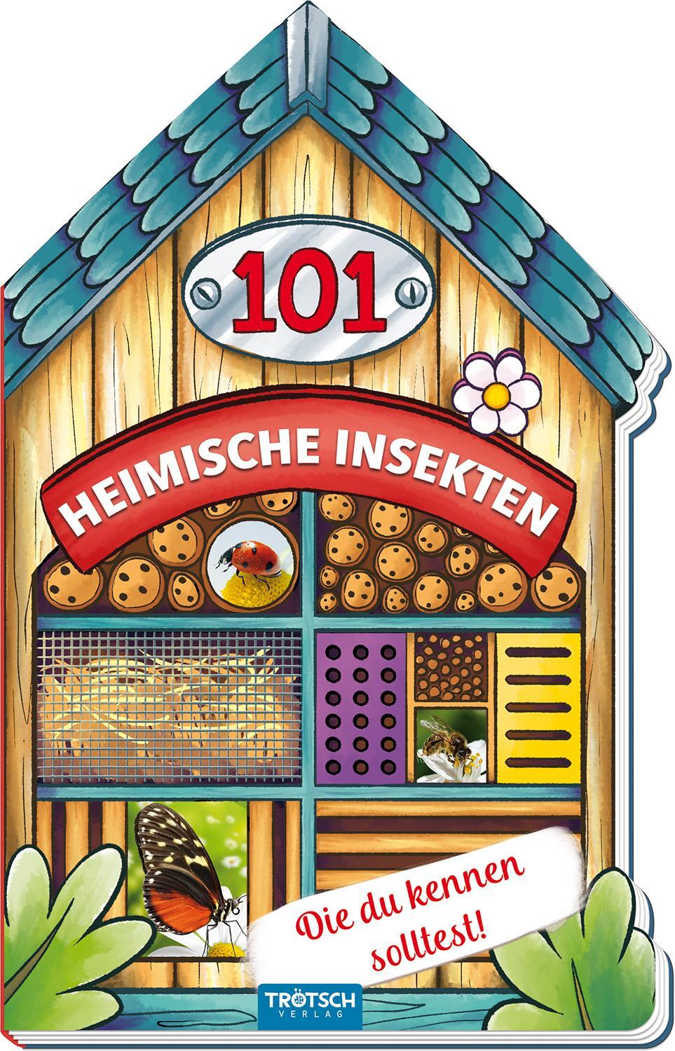 Cover: 9783965521827 | Trötsch Buch in Hausform 101 Heimische Insekten von A bis Z, die du...