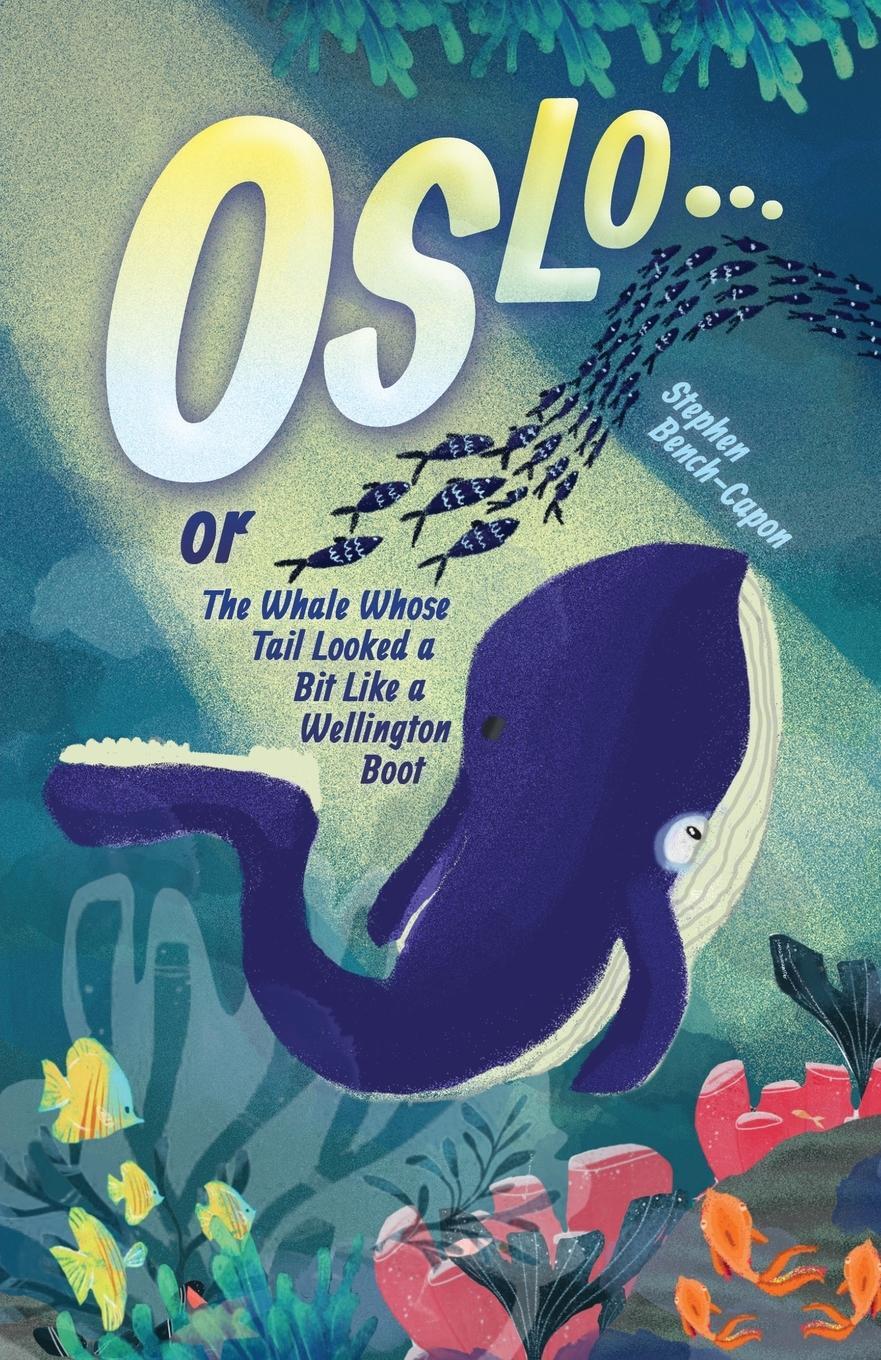 Cover: 9781914195853 | Oslo or The Whale Whose Tail Looked a Bit Like a Wellington Boot