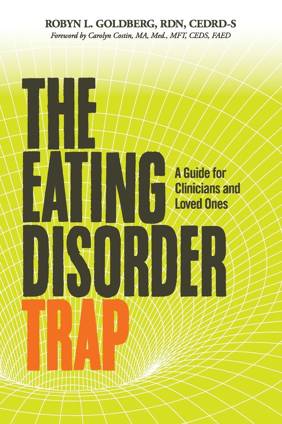 Cover: 9781631837760 | The Eating Disorder Trap | A Guide for Clinicians and Loved Ones