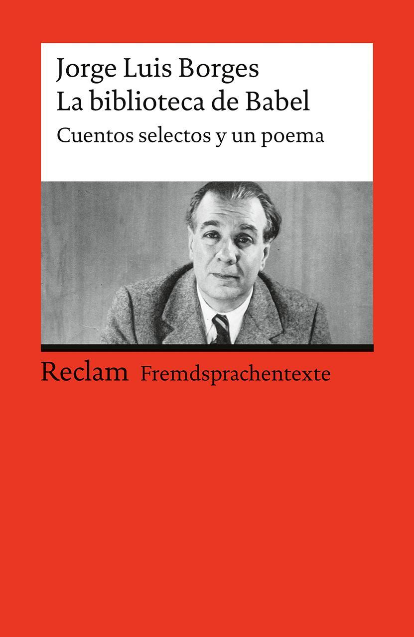 Cover: 9783150197882 | La biblioteca de Babel | Cuentos selectos y un poema | Borges | Buch