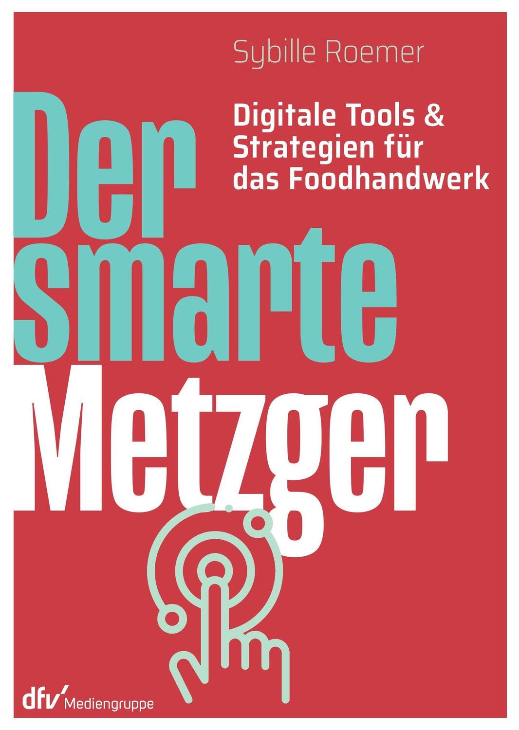 Cover: 9783866413504 | Der smarte Metzger | Digitale Tools & Strategien für das Foodhandwerk