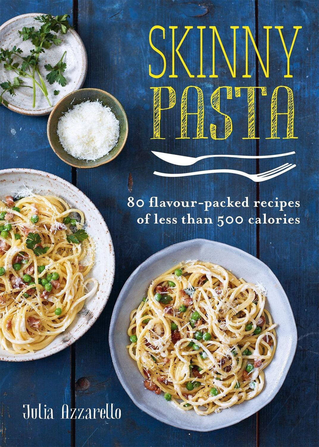 Cover: 9780857834959 | Skinny Pasta | 80 flavour-packed recipes of less than 500 calories