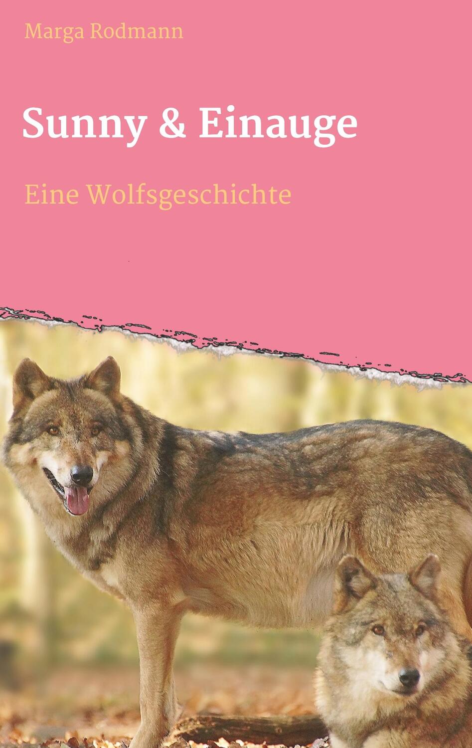 Cover: 9783965180215 | Sunny & Einauge | Eine Wolfsgeschichte | Marga Rodmann | Taschenbuch