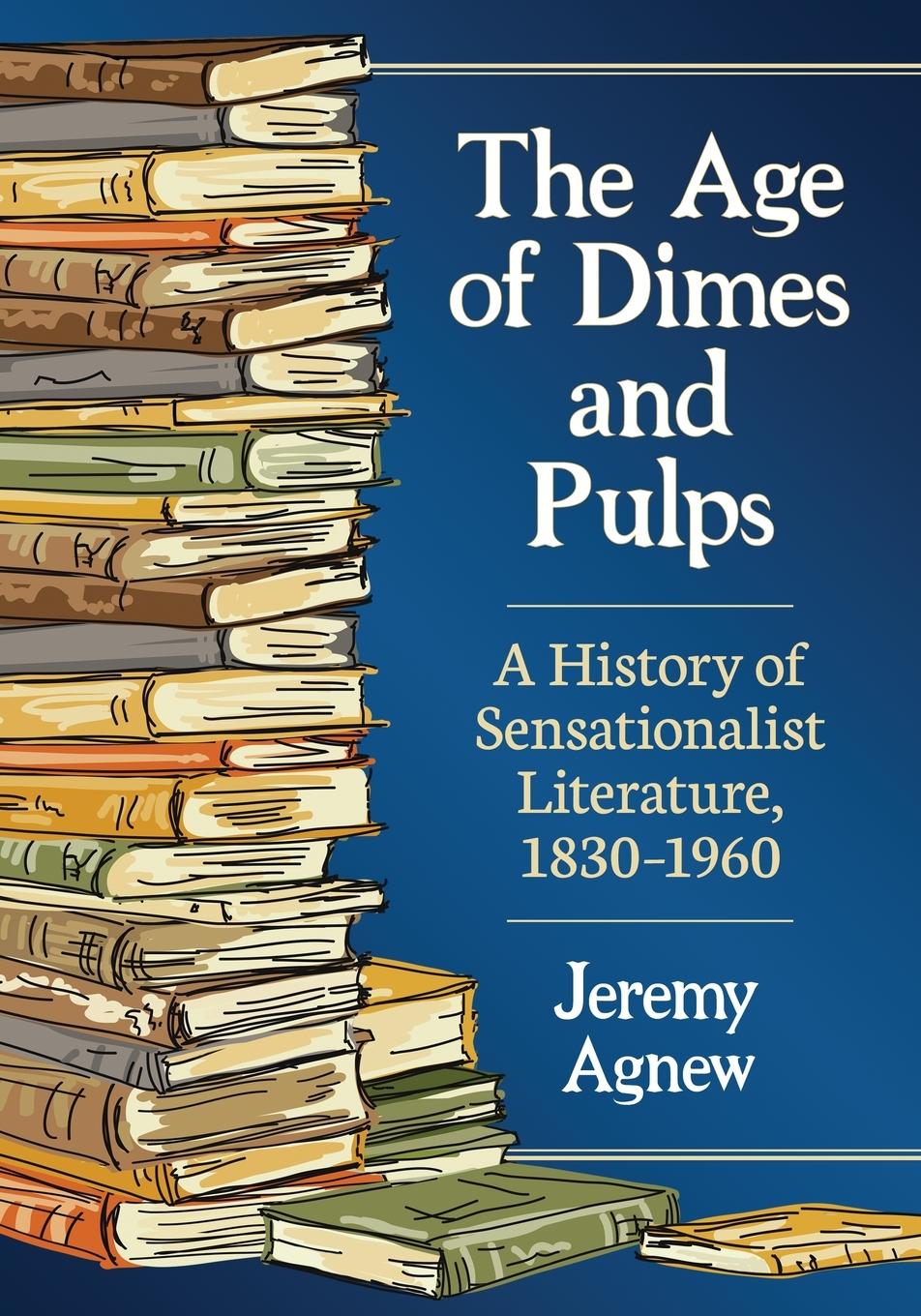 Cover: 9781476669489 | The Age of Dimes and Pulps | Jeremy Agnew | Taschenbuch | Englisch