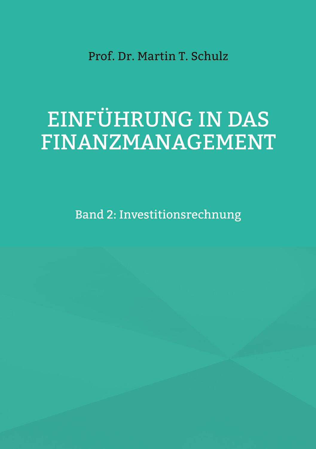 Cover: 9783756841356 | Einführung in das Finanzmanagement | Band 2: Investitionsrechnung