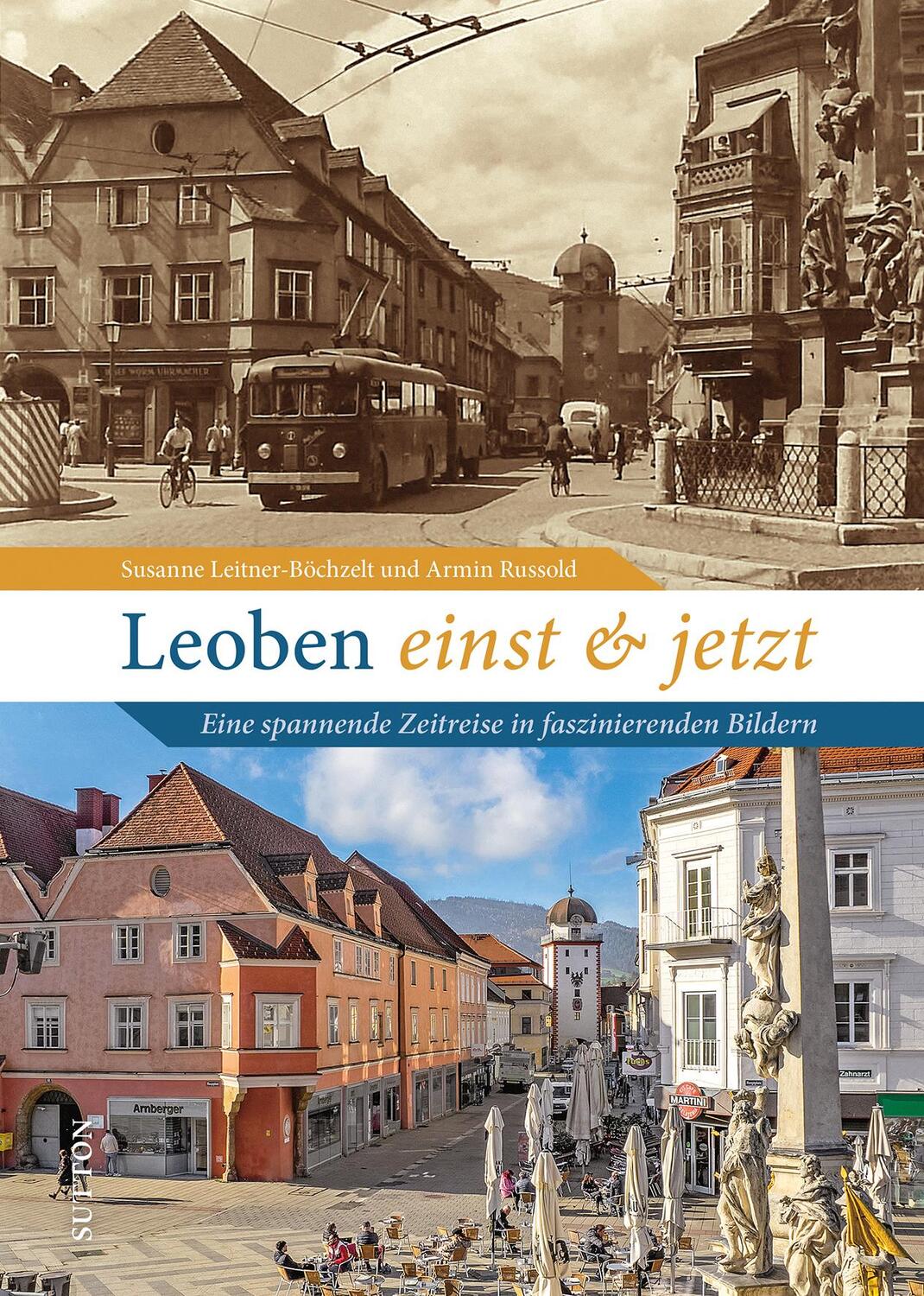 Cover: 9783963034190 | Leoben einst und jetzt | Susanne Leitner-Böchzelt (u. a.) | Buch