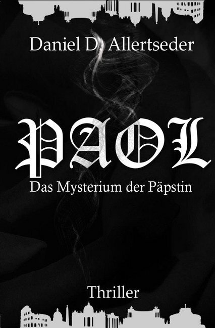 Cover: 9783741881107 | PAOL - Das Mysterium der Päpstin | Daniel Allertseder | Taschenbuch
